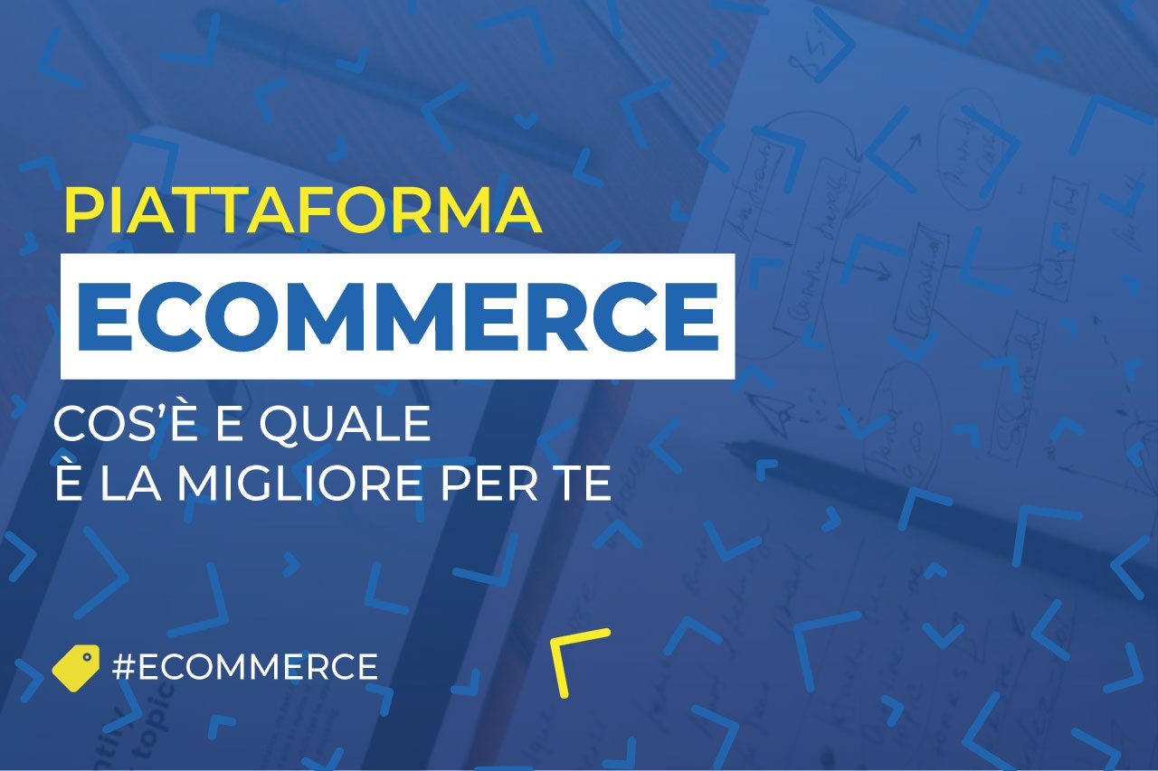 Piattaforma Ecommerce: Cos’è E Qual è La Migliore?